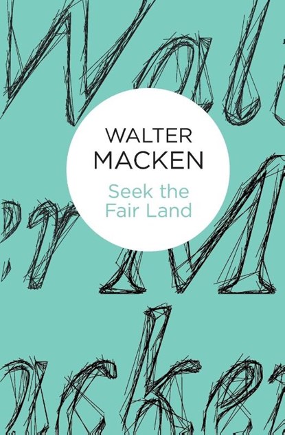 Seek the Fair Land, Walter Macken - Paperback - 9781447269045