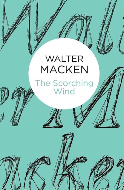 The Scorching Wind, Walter Macken - Paperback - 9781447269083