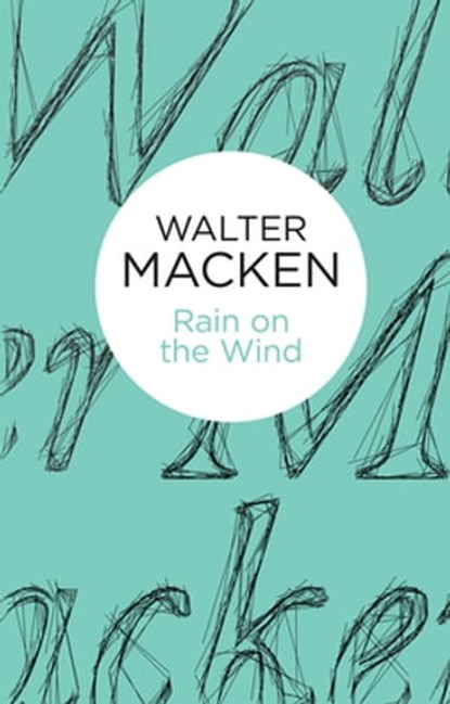 Rain on the Wind, Walter Macken - Ebook - 9781447269212