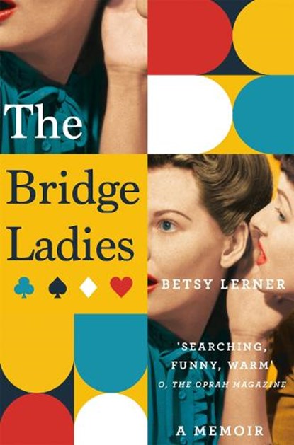 The Bridge Ladies, Betsy Lerner - Paperback - 9781447272526
