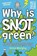 Why is Snot Green?, Glenn Murphy - Paperback - 9781447273028