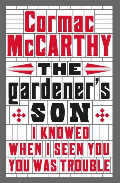 The Gardener's Son, Cormac McCarthy - Paperback - 9781447273134