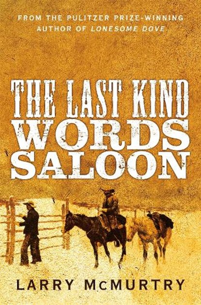 The Last Kind Words Saloon, Larry McMurtry - Paperback - 9781447274582