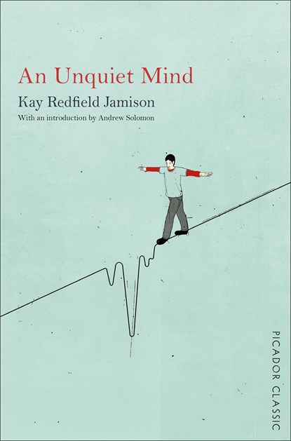 An Unquiet Mind, Kay Redfield Jamison - Paperback - 9781447275282