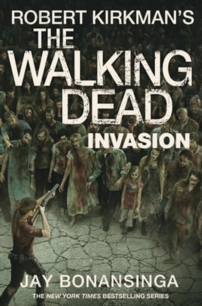 Invasion, Robert Kirkman ; Jay Bonansinga - Ebook - 9781447275770