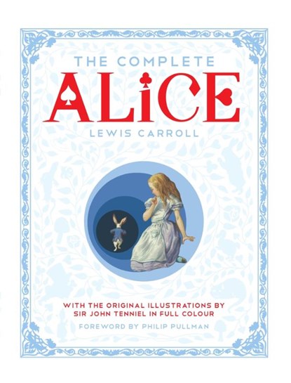 The Complete Alice, Lewis Carroll - Gebonden Gebonden - 9781447275992