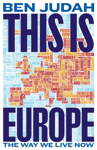 This is Europe, Ben Judah - Gebonden - 9781447276265