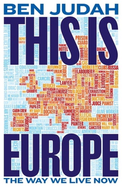 This is Europe, Ben Judah - Ebook - 9781447276302