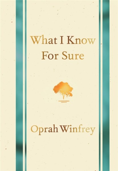 What I Know for Sure, Oprah Winfrey - Gebonden Gebonden - 9781447277668