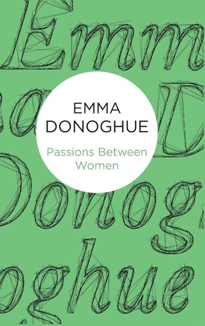 Passions Between Women, Emma Donoghue - Gebonden - 9781447279464