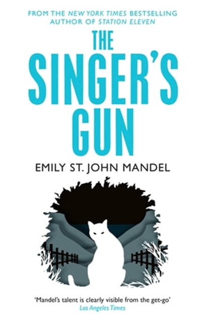 The Singer's Gun, Emily St John Mandel - Ebook - 9781447280064