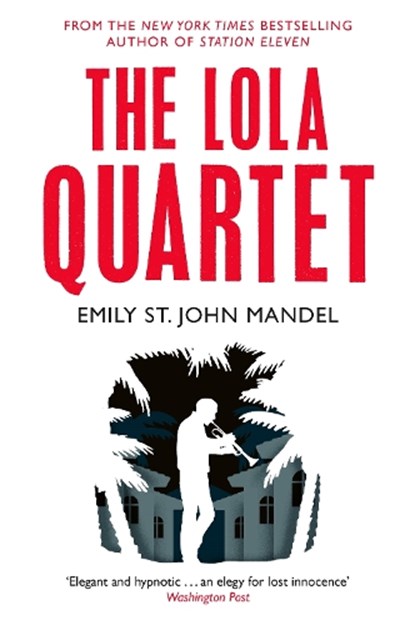 The Lola Quartet, Emily St John Mandel - Paperback - 9781447280071