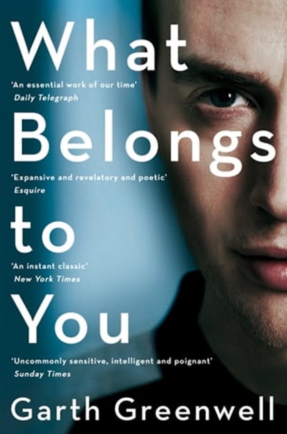 What Belongs to You, Garth Greenwell - Ebook - 9781447280538