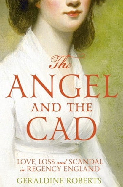 The Angel and the Cad, Geraldine Roberts - Ebook - 9781447283539