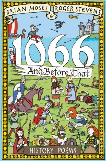 1066 and Before That - History Poems, Brian Moses ; Roger Stevens - Paperback - 9781447283942