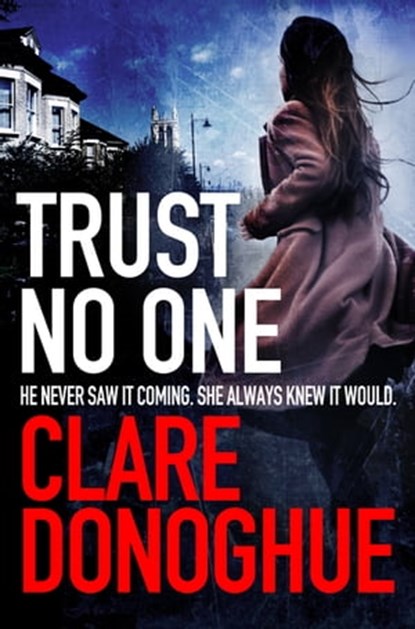 Trust No One, Clare Donoghue - Ebook - 9781447284284