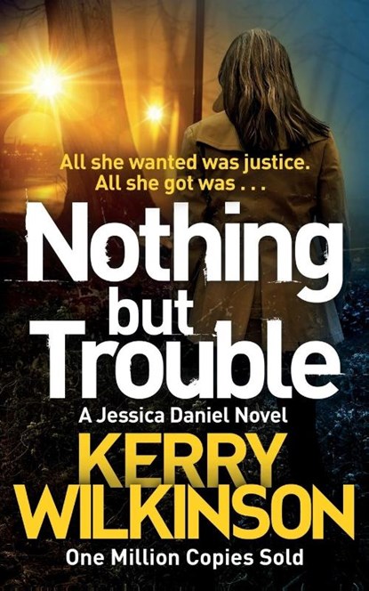 Nothing but Trouble, Kerry Wilkinson - Paperback - 9781447285441
