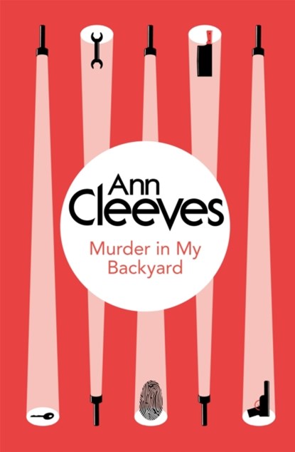 Murder in My Backyard, Ann Cleeves - Paperback - 9781447289104