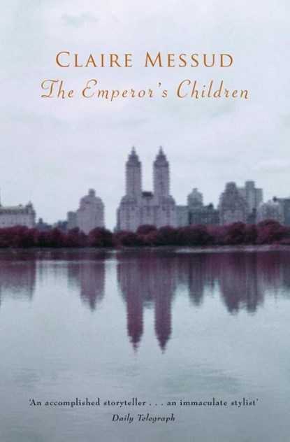 The Emperor's Children, Claire Messud - Paperback - 9781447289418