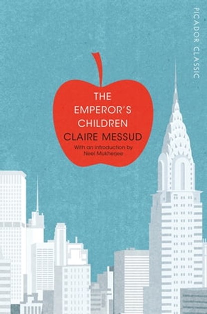 The Emperor's Children, Claire Messud - Ebook - 9781447289425