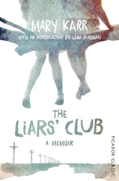 The Liars' Club, Mary Karr - Ebook - 9781447289487