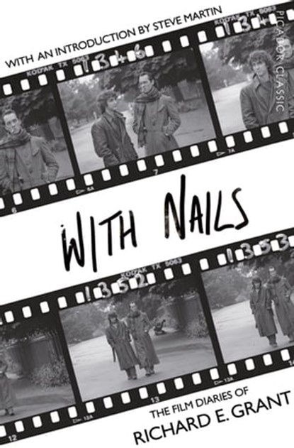 With Nails, Richard E Grant - Ebook - 9781447289548