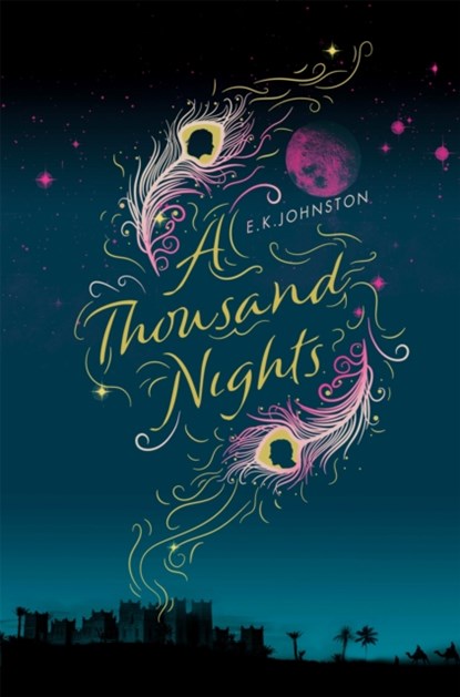 A Thousand Nights, E.K. Johnston - Paperback - 9781447290377
