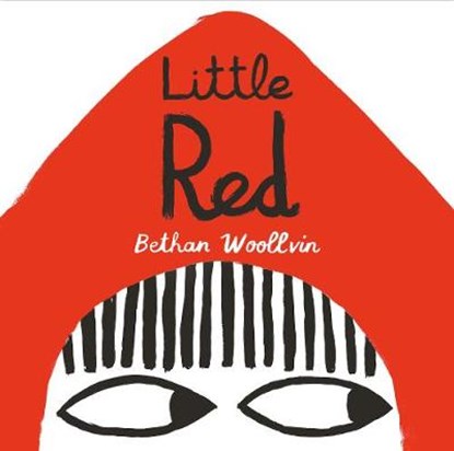 Little red, bethan woollvin - Gebonden - 9781447291398