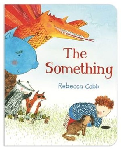 The Something, Rebecca Cobb - Ebook - 9781447292982