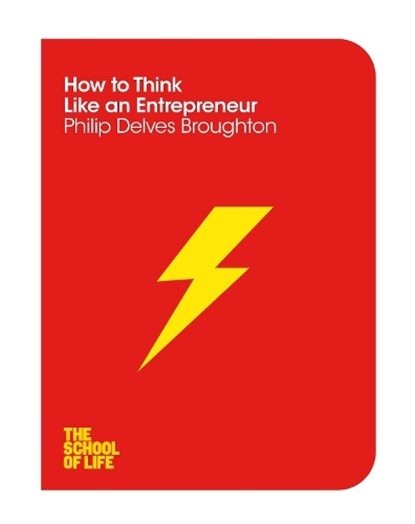 How to Think Like an Entrepreneur, Philip Delves Broughton - Paperback - 9781447293354