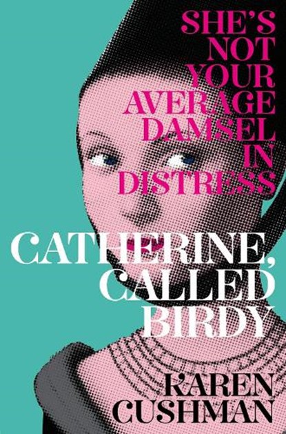 Catherine, Called Birdy, Karen Cushman - Paperback - 9781447293996