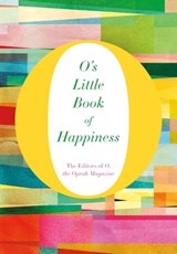 O's Little Book of Happiness - The Editors of O, the Oprah Magazine - 9781447294122