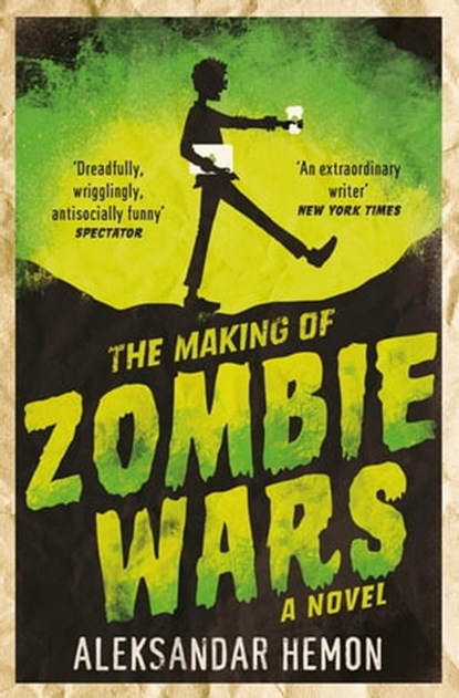 The Making of Zombie Wars, Aleksandar Hemon - Ebook - 9781447295242
