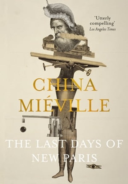 The Last Days of New Paris, China Miéville - Ebook - 9781447296560
