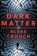 Dark Matter, Blake Crouch - Paperback - 9781447297581