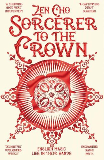Sorcerer to the Crown, Zen Cho - Paperback - 9781447299462