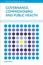 Governance, Commissioning and Public Health | Marks, Linda (school of Health, Durham University) | 