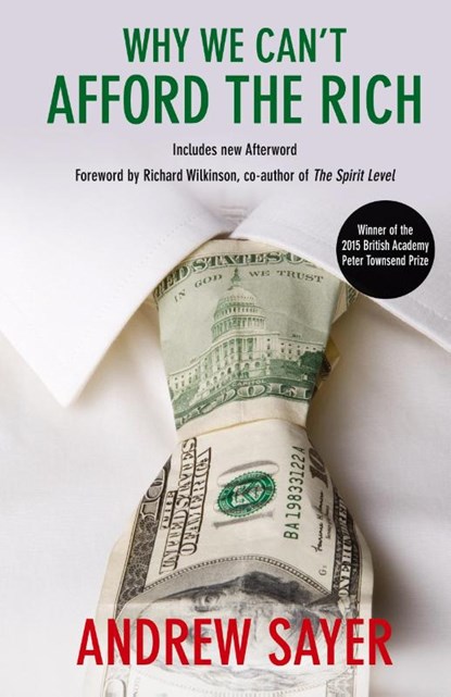 Why We Can't Afford the Rich, Andrew Sayer - Paperback - 9781447320869