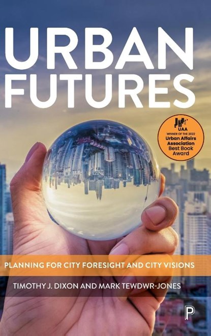 Urban Futures, Timothy J. (University of Reading) Dixon ; Mark (Bartlett School of Planning and Architecture Tewdwr-Jones - Gebonden - 9781447330936