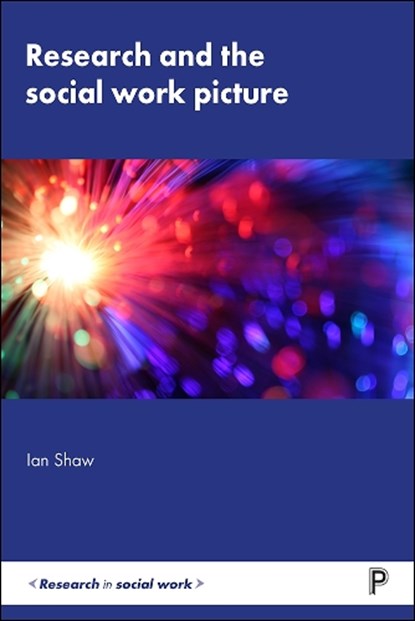 Research and the Social Work Picture, Ian Shaw - Gebonden - 9781447338895