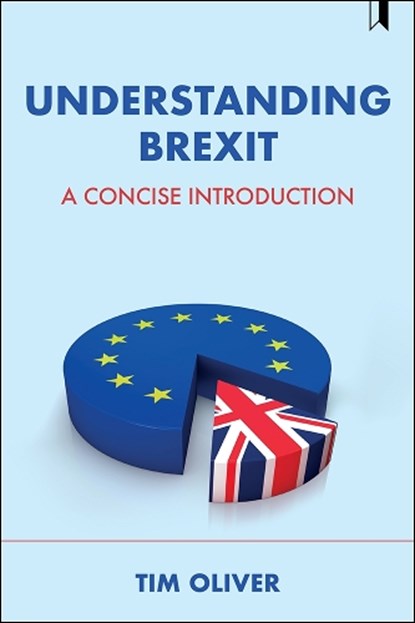 Understanding Brexit, Tim Oliver - Paperback - 9781447346395