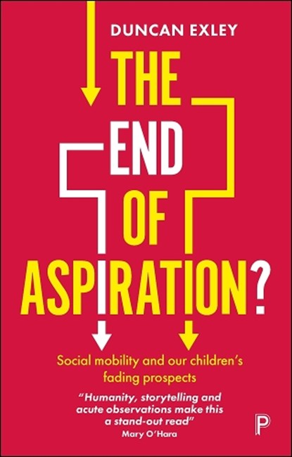 The End of Aspiration?, Duncan Exley - Paperback - 9781447348320