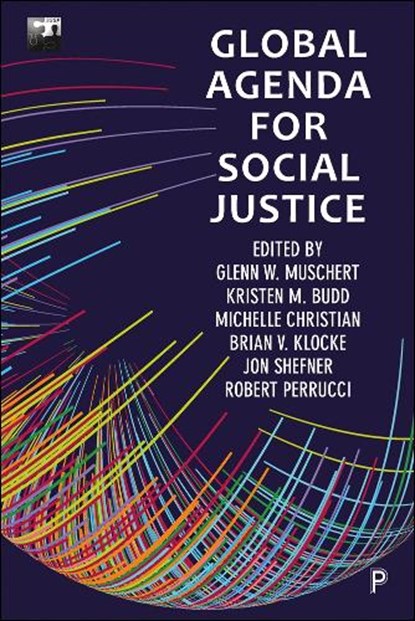 Global Agenda for Social Justice, Glenn W. (Khalifa University of Science and Technology) Muschert ; Kristen M. (Miami University) Budd ; Michelle Christian - Paperback - 9781447349129