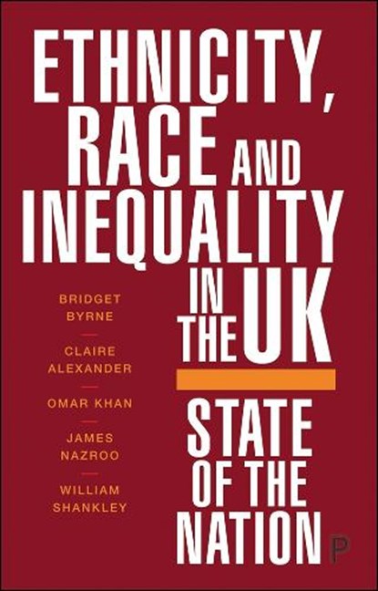 Ethnicity, Race and Inequality in the UK, Bridget Byrne ; Claire Alexander ; Omar Khan ; James Nazroo - Paperback - 9781447351252