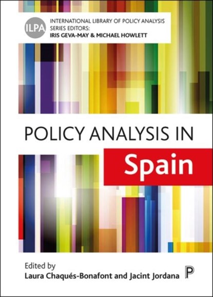 Policy Analysis in Spain, Laura (University of Barcelona and Barcelona Institute of International Studies) Chaques-Bonafont ; Jacint (Pompeu Fabra University) Jordana - Gebonden - 9781447353744