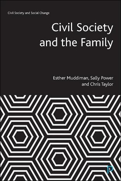 Civil Society and the Family, Esther (WISERD and Cardiff University) Muddiman ; Sally (WISERD and Cardiff University) Power ; Chris (Cardiff University Social Science Research Park) Taylor - Paperback - 9781447355533