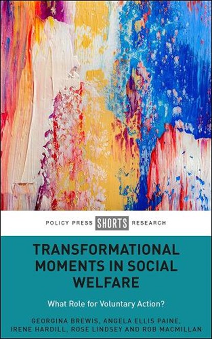 Transformational Moments in Social Welfare, Georgina (University College London.) Brewis ; Angela (University of Birmingham) Ellis Paine ; Irene (Northumbria University) Hardill ; Rose (University of Southampton) Lindsey - Gebonden - 9781447357209