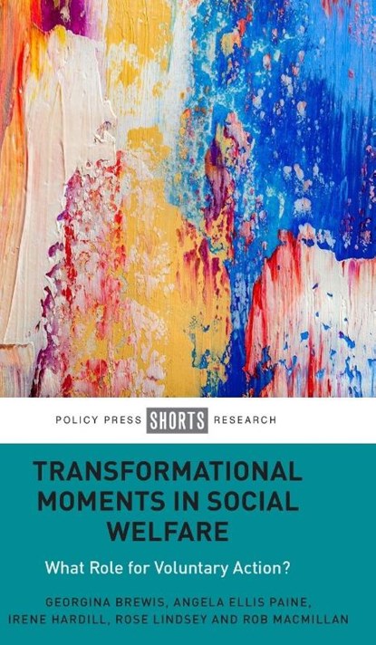 Transformational Moments in Social Welfare, Georgina (University College London.) Brewis ; Angela (University of Birmingham) Ellis Paine ; Irene (Northumbria University) Hardill ; Rose (University of Southampton) Lindsey - Gebonden - 9781447357209
