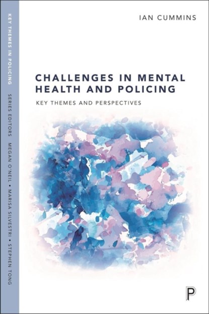 Challenges in Mental Health and Policing, Ian (University of Salford) Cummins - Paperback - 9781447360841