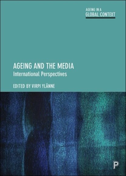 Ageing and the Media, niet bekend - Gebonden - 9781447362036